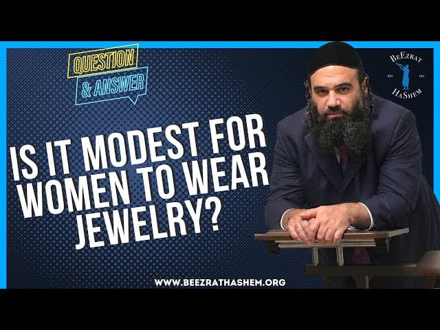 IS IT MODEST FOR WOMEN TO WEAR JEWELRY?