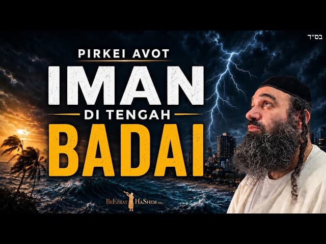 Mengarungi Badai Terbesar dalam Sejarah dengan Emunah | Pirkei Avot 61