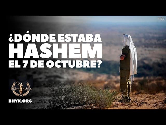¿En Donde estaba HASHEM el 7 de Octubre - Shiur totalmente doblado al Castellano