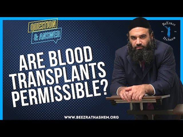 ARE BLOOD TRANSPLANTS PERMISSIBLE?