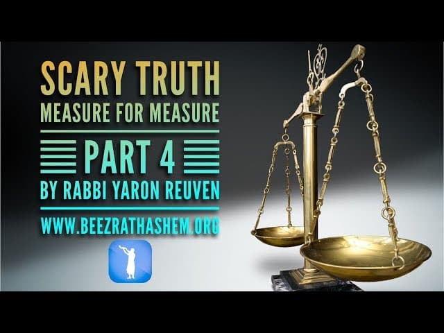 Scary Truth Measure For Measure 4 - MUSSAR Pirkei Avot (103)