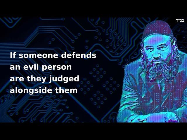 If someone defends an evil person are they judged alongside them