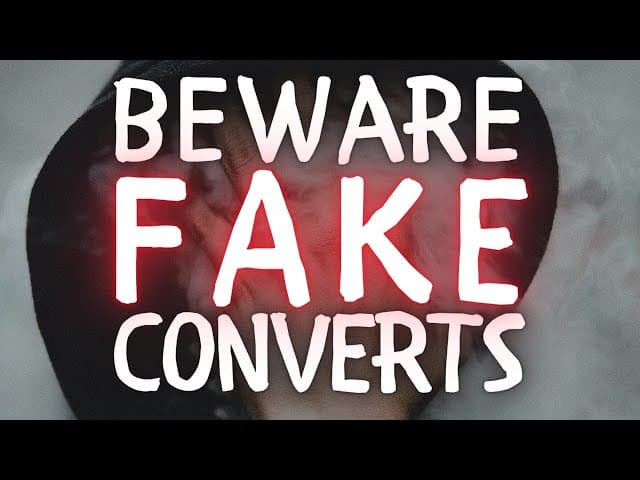 BEWARE FAKE CONVERTS