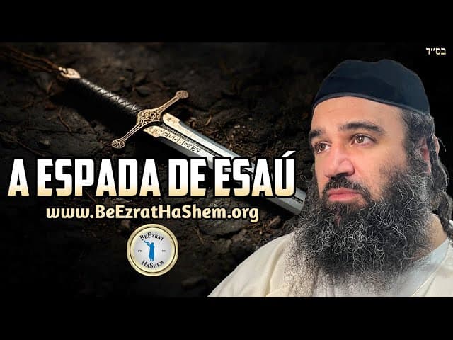 A espada de Esav: Parashat Toldot