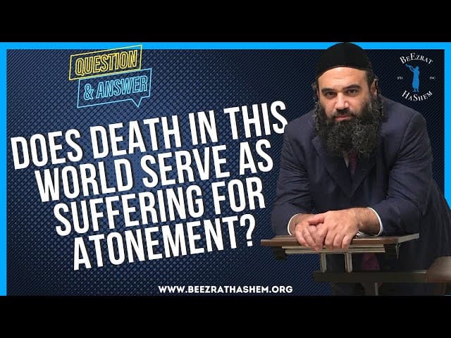   DOES DEATH IN THIS WORLD SERVE AS SUFFERING FOR ATONEMENT