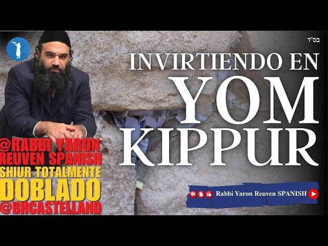 Invirtiendo en Yom Kippur - Un Shiur Torá doblado al Castellano