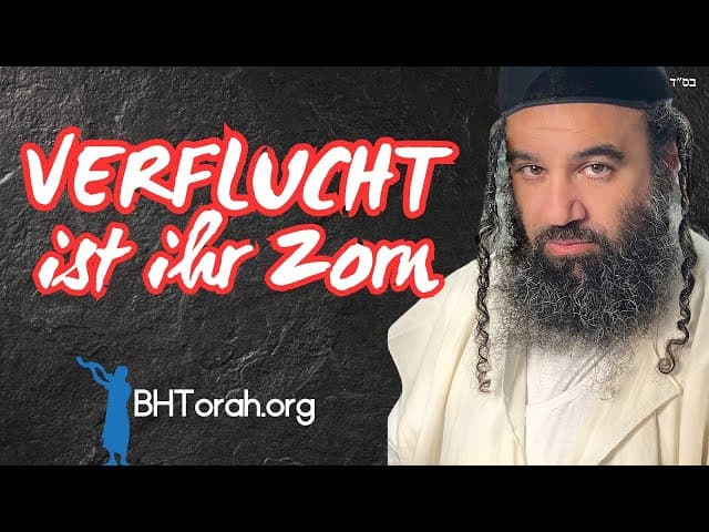 Verflucht ist ihr Zorn - Parascha Wajechi