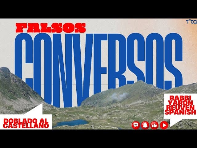 FALSOS CONVERSOS - Shiur doblado al Castellano