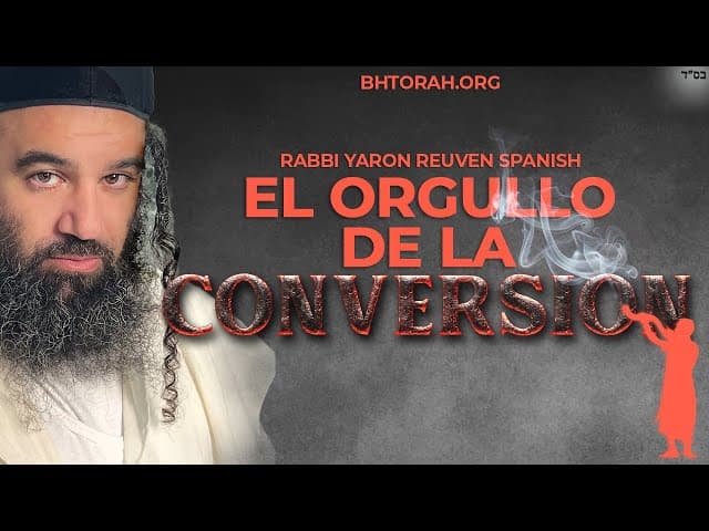 EL ORGULLO en la CONVERSIÓN - Un Shiur Torá doblado al Castellano
