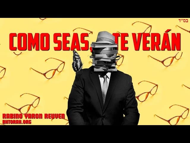 Como sea que seáis en éste mundo seréis vistos en el próximo