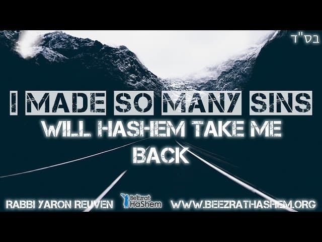 I Made So Many Sins Will HaShem Take Me Back (Film by BeEzrat HaShem Inc.)