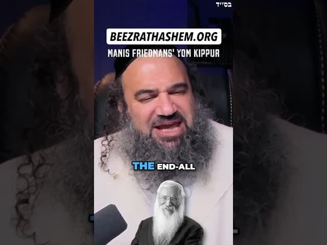Warning Manis Friedman’s Yom Kippur Heresy – What NOT To Believe