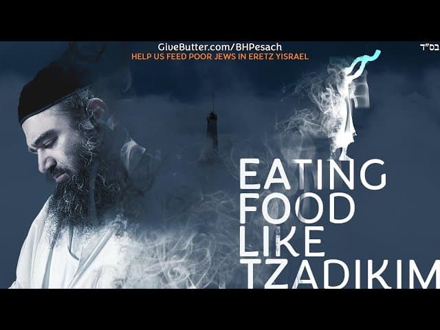 How Do Tzadikim Eat | Torat HaChassidut (21)