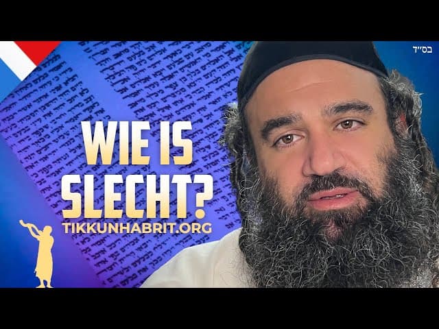 Wie is slecht volgens de Torah?