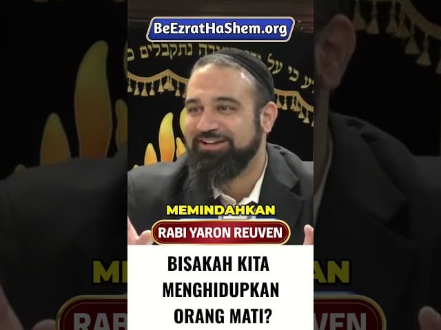 Bisakah Kita Menghidupkan Orang Mati? #Torah #Yahudi #RabiYaronReuven
