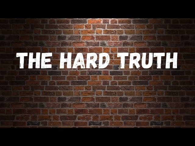 THE HARD TRUTH