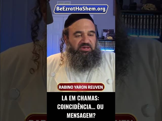 LA em Chamas Coincidência… ou Mensagem #Torá #Judeu #RabinoYaronReuven