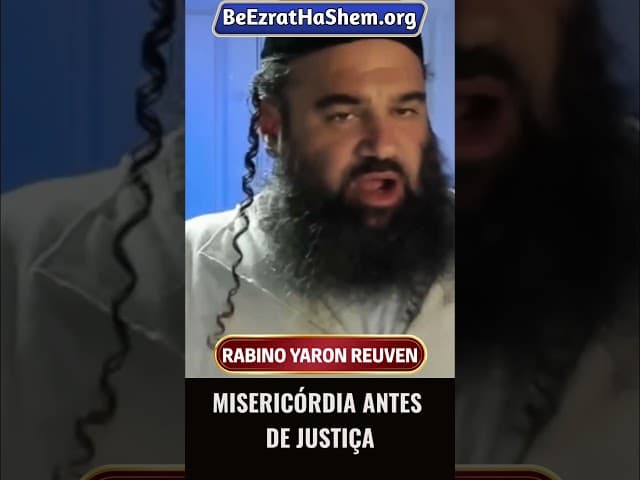 Misericórdia Antes De Justiça #Torá #Judeu #RabinoYaronReuven
