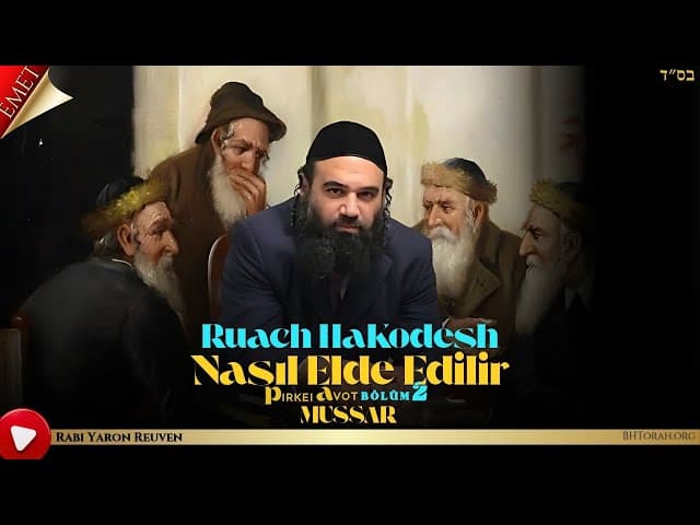Ruach HaKodesh Nasıl Elde Edilir BÖLÜM 2 - MUSSAR