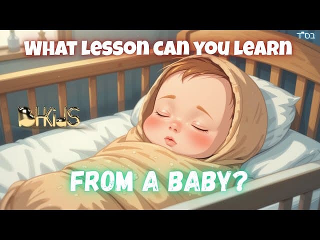 Learning Life Lessons From A Baby | TORAH FOR KIDS AI