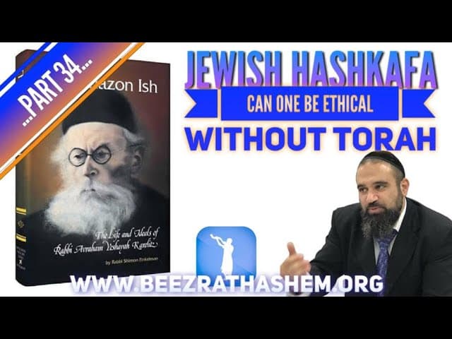 Can One Be Ethical Without Torah? - Jewish HaShkafa (34)