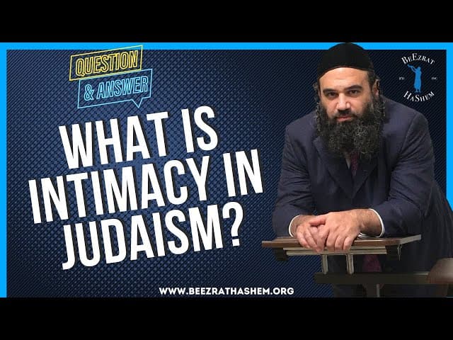   WHAT IS INTIMACY IN JUDAISM