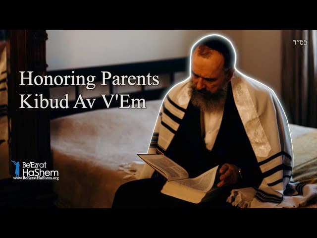 Honoring Your Parents - Kibud Av V'Em