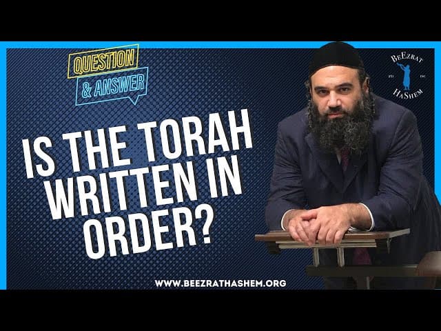 IS THE TORAH WRITTEN IN ORDER?