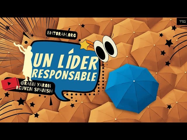 La Torá y un líder responsable.