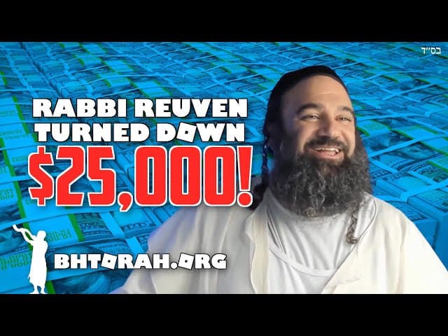 When Rabbi Yaron Reuven Turned Down $25,000