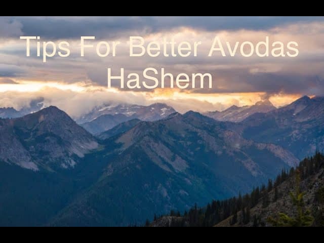 Tips for Better Avodas HaShem