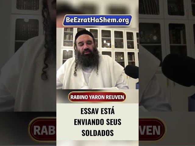 Essav Está Enviando Seus Soldados #Torá #Judeu #RabinoYaronReuven