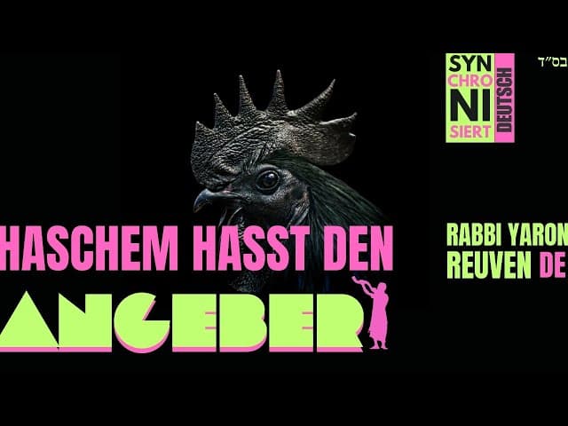 HaSchem HASST diejenigen, die Aufmerksamkeit suchen