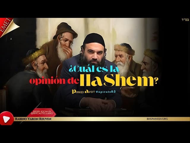 ¿Cuál es la opinión de Dios? - Pirkei Avot (85)