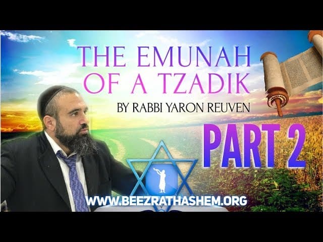 The Emunah of A Tzadik PART 2 - MUSSAR Pirkei Avot (126)