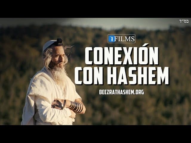Tu conexión con HaShem (Be'Ezrat HaShem Films)