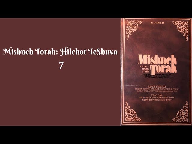 MISHNEH TORAH - HILCHOT TESHUVA 7