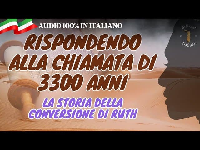 Rispondere a Una Chiamata di 3000 Anni Fa - La Storia della Conversione di Ruth
