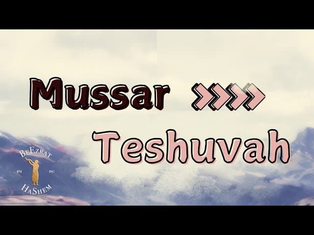 Do You Need Mussar To Do Teshuvah?