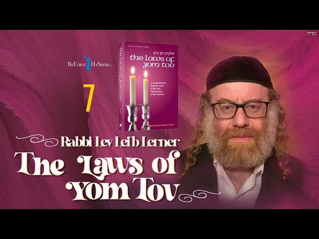 Permitted Melachos on Yom Tov - The Laws of Yom Tov (7)