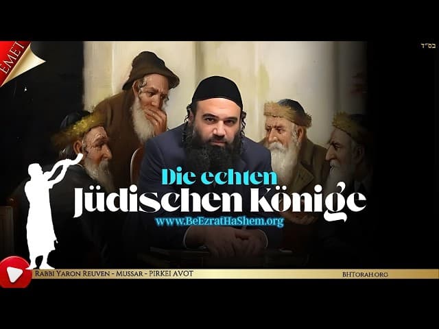 Die echten jüdischen Könige - MUSSAR Pirkei Avot