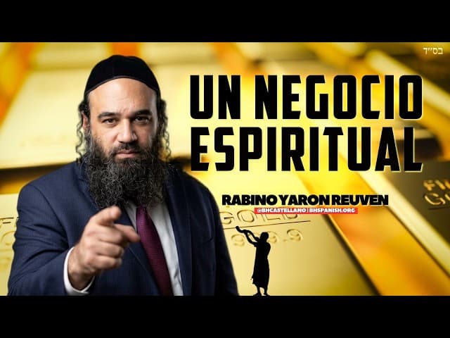 Haciendo de la Torá tu negocio espiritual