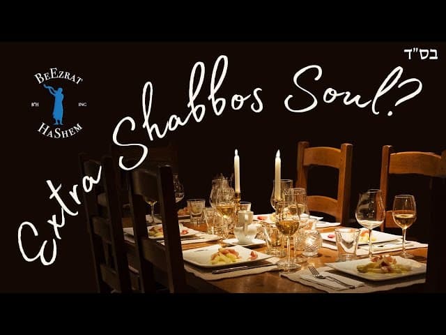 When Does One Receive an Additional Soul on Shabbos?