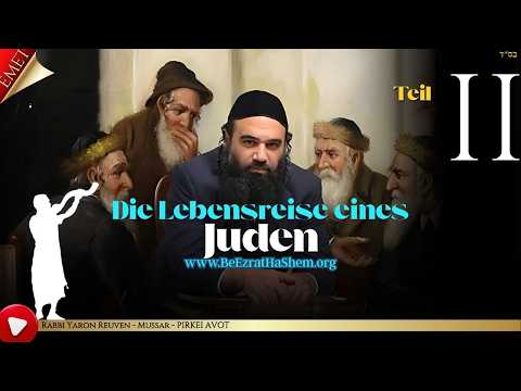 Die Lebensreise eines Juden Teil II - Mussar Pirkei Avot