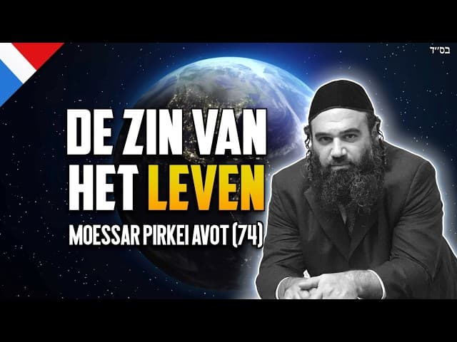 Levensdoel in een Wereld Zonder Doel – MOESSAR Pirkei Avot (74)