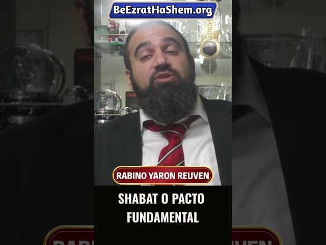 Shabat O Pacto Fundamental #Torá #Judeu #RabinoYaronReuven