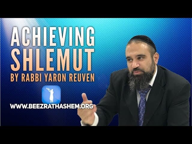 Achieving Shlemut - MUSSAR Pirkei Avot (129)