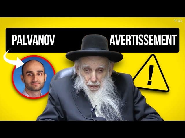Rav Aharon Feldman : Évitez Efraim Palvanov