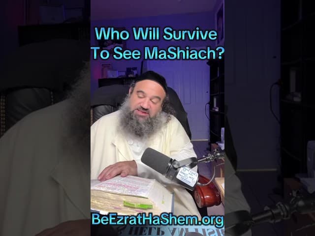 Who Will Survive To See MaShiach?