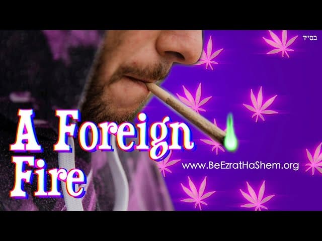A Foreign Fire (The Scary Reason Why Smoking Marijuana is Forbidden)